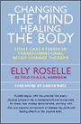 Changing the Mind, Healing the Body - Book Cover