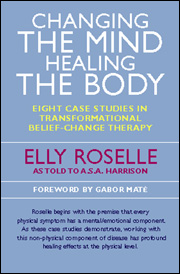 Changing the Mind, Healing the Body - By Elly Roselle